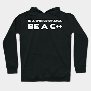 In A World Of Java Be A C++ Programming Hoodie